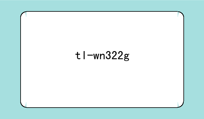 tl-wn322g