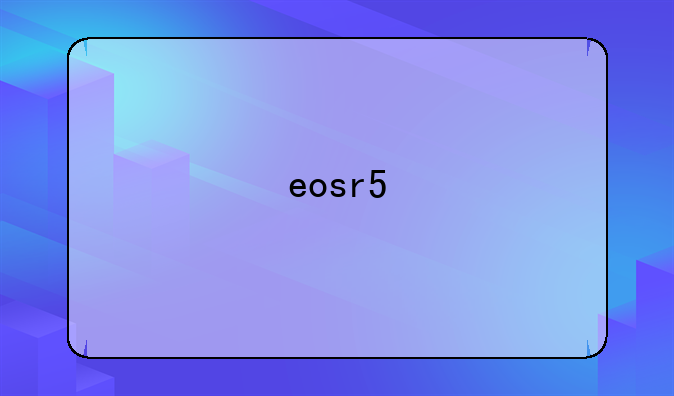 eosr5