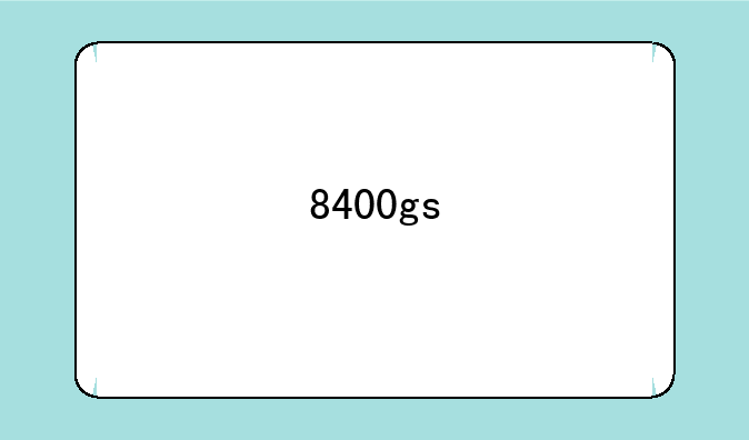 8400gs