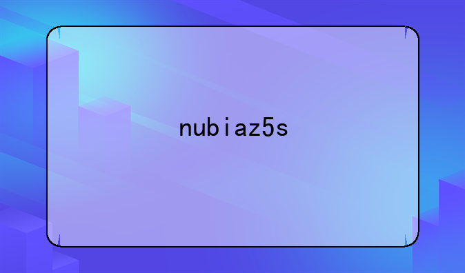 nubiaz5s